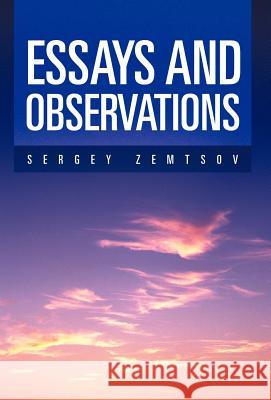 Essays and Observations Sergey Zemtsov 9781475927931 iUniverse.com