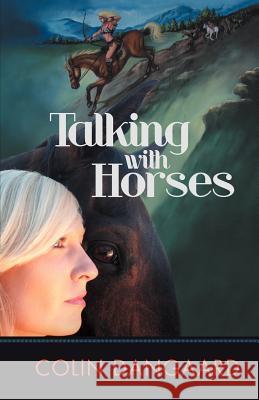 Talking with Horses Colin Dangaard 9781475928303 iUniverse.com