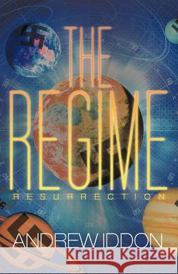 The Regime: Resurrection Iddon, Andrew 9781475929850 iUniverse.com