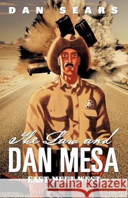 The Law and Dan Mesa: East Meet West Sears, Dan 9781475930160