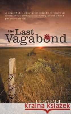 The Last Vagabond J. Fran Baird 9781475930788 iUniverse.com