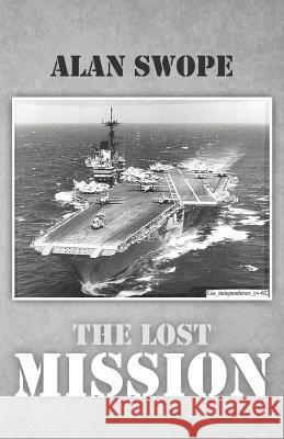 The Lost Mission Alan Swope 9781475931563