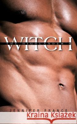 The Highlander's Witch Jennifer France 9781475934250