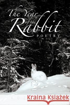 The Year of the Rabbit: Poetry Nasi, Kozi 9781475935783