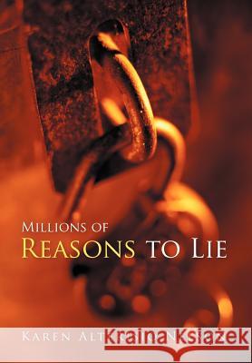 Millions of Reasons to Lie Karen Alterisio Nelson 9781475936537