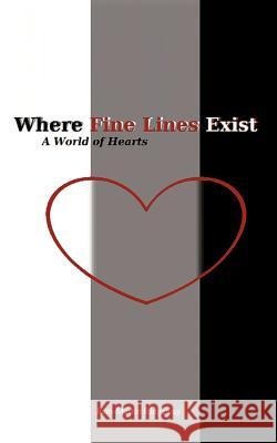 Where Fine Lines Exist: A World of Hearts Ridgeway, Juan-Martin 9781475937466