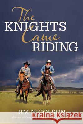 The Knights Came Riding Jim Nicolson 9781475938029