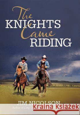 The Knights Came Riding Jim Nicolson 9781475938043