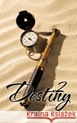 Destiny 2: Destiny Lasisi, Hairi 9781475940558 iUniverse.com