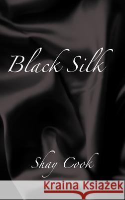 Black Silk Shay Cook 9781475940619 iUniverse.com