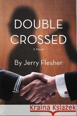 Double Crossed Jerry Flesher 9781475941265 iUniverse.com