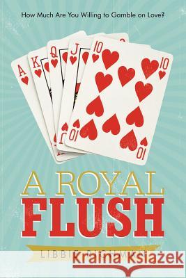 A Royal Flush Libbie Richman 9781475941951