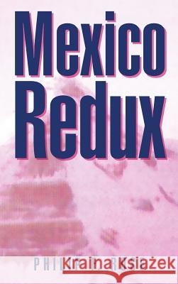 Mexico Redux Philip F. Rose 9781475943320