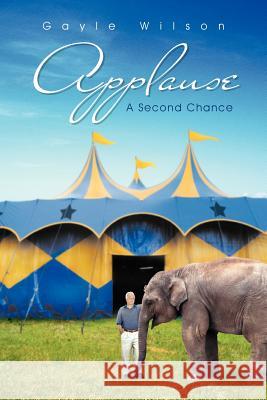 Applause: A Second Chance Wilson, Gayle 9781475945126