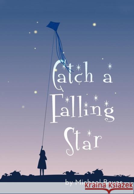 Catch a Falling Star Michael Beyer 9781475945591