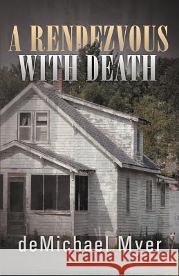 A Rendezvous with Death Demichael Myer 9781475946918 iUniverse.com