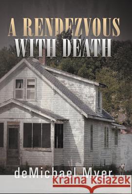 A Rendezvous with Death Demichael Myer 9781475946925 iUniverse.com