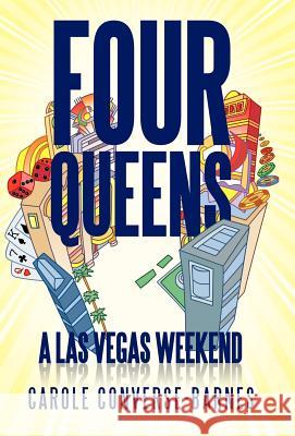 Four Queens: A Las Vegas Weekend Converse-Barnes, Carole 9781475947168