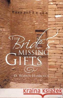 The Bride's Missing Gifts: Apostles and Prophets Hasbrouck, D. Warren 9781475948509