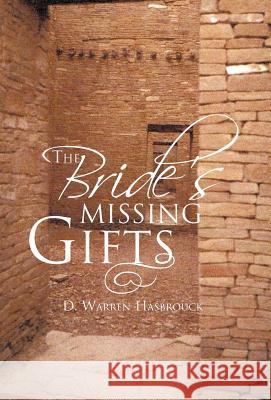 The Bride's Missing Gifts: Apostles and Prophets Hasbrouck, D. Warren 9781475948523