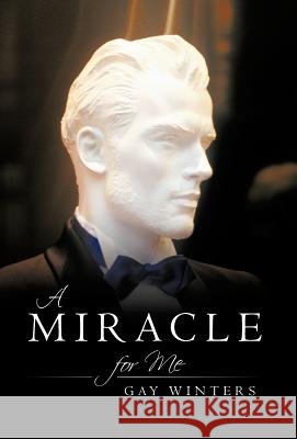 A Miracle for Me Gay Winters 9781475953619