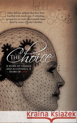 The Choice: A Story of Change and Acceptance. a Story of Love. Coray, Russell 9781475955262 iUniverse.com