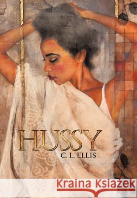 Hussy C. L. Ellis 9781475955385 iUniverse.com