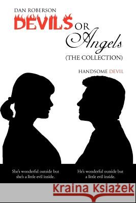 Devils or Angels (the Collection) Dan Roberson 9781475955637