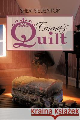 Emma's Quilt Sheri Siedentop 9781475955705