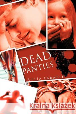 Dead Panties Celia Laratte 9781475956054