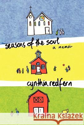 Seasons of the Soul: A Memoir Redfern, Cynthia 9781475956351