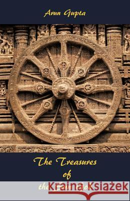 The Treasures of the Sun God Arun Gupta 9781475956412 iUniverse.com