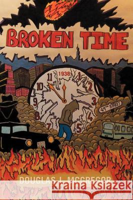 Broken Time Douglas J. McGregor 9781475956870