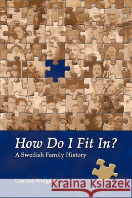 How Do I Fit In?: A Swedish Family History Wingate, Linoma 9781475957402