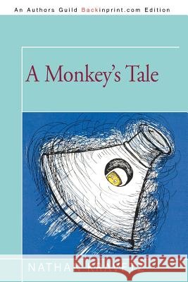 A Monkey's Tale Nathan Kravetz 9781475958256