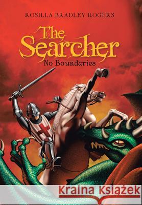 The Searcher: No Boundaries Rogers, Rosilla Bradley 9781475958423