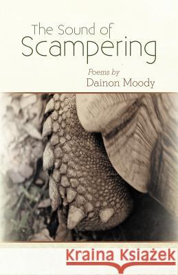 The Sound of Scampering Dainon Moody 9781475959000 iUniverse.com