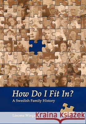 How Do I Fit In?: A Swedish Family History Wingate, Linoma 9781475959048 iUniverse.com