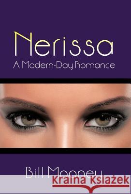 Nerissa: A Modern-Day Romance Mooney, Bill 9781475959505