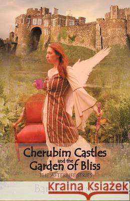 Cherubim Castles and the Garden of Bliss: The Elysium Scrolls Bambi Harris 9781475960433