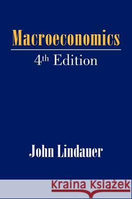 Macroeconomics: 4th Edition Lindauer, John 9781475962406