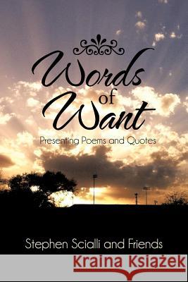 Words of Want: Presenting Poems and Quotes Scialli and Friends, Stephen 9781475962963 iUniverse.com