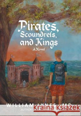 Pirates, Scoundrels, and Kings William Lyne 9781475965629 iUniverse.com