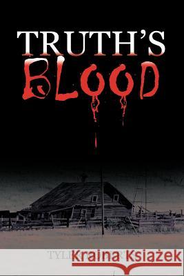 Truth's Blood Tyler Roberts 9781475966787