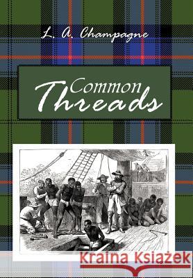 Common Threads L. A. Champagne 9781475968859