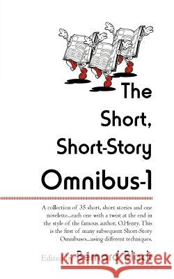 The Short, Short-Story Omnibus-1 Bernard Block 9781475970920 iUniverse.com