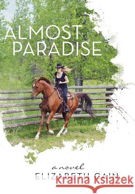 Almost Paradise Elizabeth Cain 9781475973556 iUniverse.com