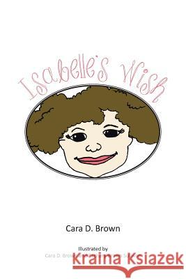 Isabelle's Wish Cara D. Brown 9781475974218