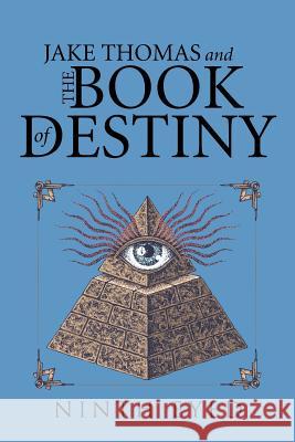 Jake Thomas and the Book of Destiny Ninth Eyed 9781475976199 iUniverse.com