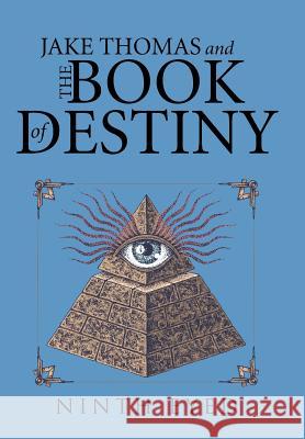Jake Thomas and the Book of Destiny Ninth Eyed 9781475976205 iUniverse.com